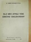 Dr. Kézdy-Vásárhelyi Béla - Él-e még Attila vére európai családokban? [antikvár]