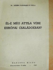 Dr. Kézdy-Vásárhelyi Béla - Él-e még Attila vére európai családokban? [antikvár]