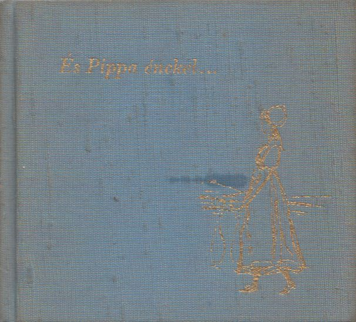 Browning, Robert - És Pippa énekel... [antikvár]