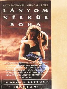 Betty Mahmudi - Lányom nélkül soha [antikvár]