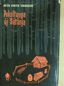Anton Hansen Tammsaare - Pokoltanya új sátánja [antikvár]