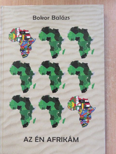 Bokor Balázs - Az én Afrikám [antikvár]
