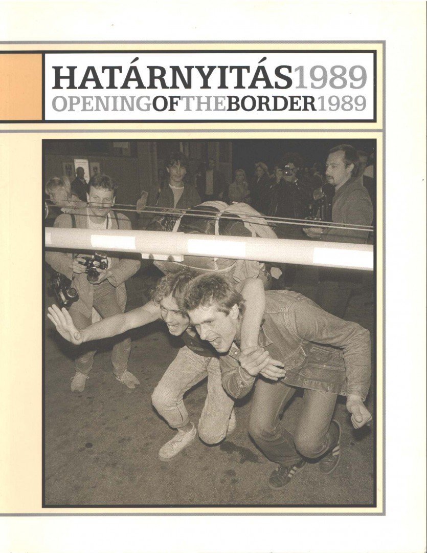 László Ágnes - Határnyitás 1989 / Opening of the Border 1989 [antikvár]