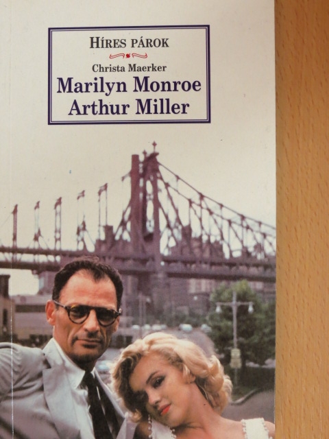 Christa Maerker - Marilyn Monroe és Arthur Miller [antikvár]