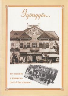 B. Gál Edit, Fűköh Levente, Horváth László - Gyöngyös... [antikvár]