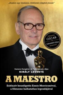 Király Levente - A Maestro - Ennio Morricone [antikvár]