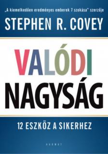 Stephen R. Covey - Valódi nagyság - 12 eszköz a sikerhez [antikvár]