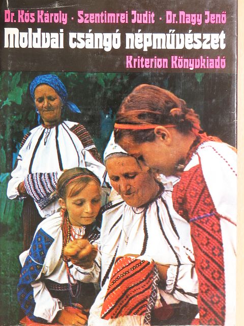 Kós Károly - Moldvai csángó népművészet [antikvár]