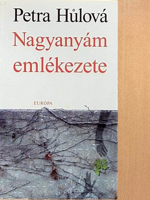 Petra Hulová - Nagyanyám emlékezete [antikvár]