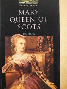 Tim Vicary - Mary, Queen of Scots [antikvár]