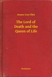 Flint Homer Eon - The Lord of Death and the Queen of Life [eKönyv: epub, mobi]