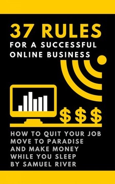 River Samuel - 37 Rules for a Successful Online Business [eKönyv: epub, mobi]