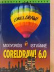 Mogyorósi Istvánné - CorelDraw! 6.0 [antikvár]