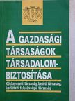 Csékiné Varga Éva - A gazdasági társaságok társadalombiztosítása [antikvár]