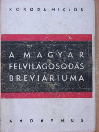 Koroda Miklós - A magyar felvilágosodás breviáriuma [antikvár]