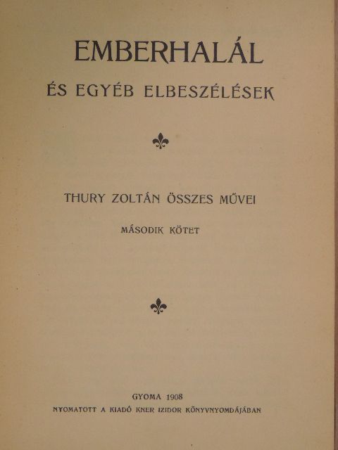 Thury Zoltán - Emberhalál és egyéb elbeszélések [antikvár]