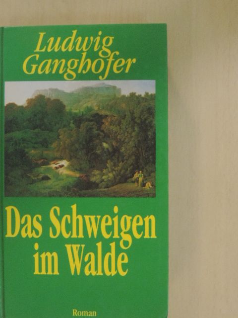 Ludwig Ganghofer - Das Schweigen im Walde [antikvár]