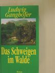 Ludwig Ganghofer - Das Schweigen im Walde [antikvár]