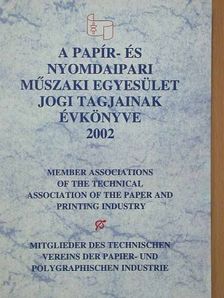 A Papír- és Nyomdaipari Műszaki Egyesület Jogi tagjainak évkönyve 2002 [antikvár]