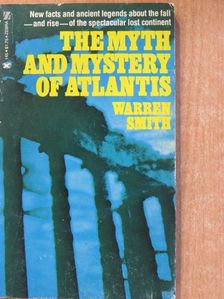 Warren Smith - The Myth and Mystery of Atlantis [antikvár]