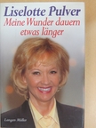 Liselotte Pulver - Meine Wunder dauern etwas länger [antikvár]