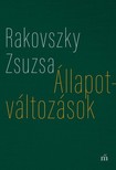 Rakovszky  Zsuzsa - Állapotváltozások - Válogatott versek [eKönyv: epub, mobi]