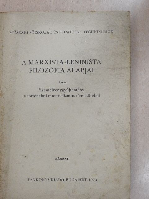 Dr. Huszár Tibor - A marxista-leninista filozófia alapjai II. [antikvár]