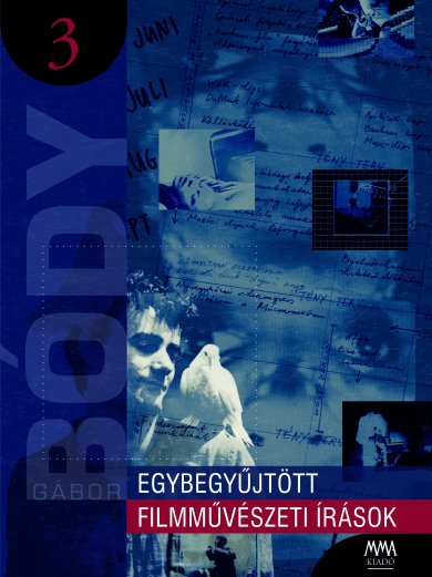 Bódy Gábor - Egybegyűjtött filmművészeti írások 3.