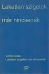 VÖRÖS ISTVÁN - Lakatlan szigetek már nincsenek [antikvár]