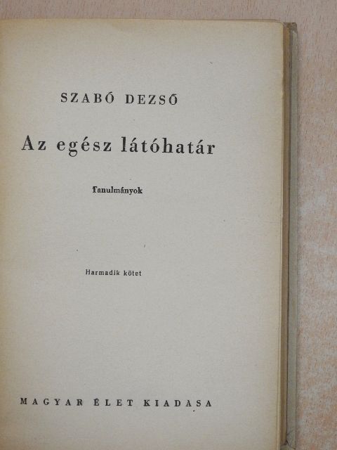 Szabó Dezső - Az egész látóhatár III. (töredék) [antikvár]
