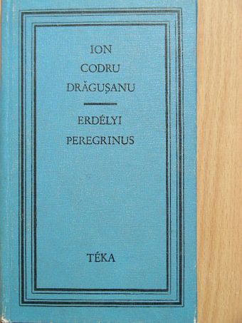 Ion Codru Dragusanu - Erdélyi peregrinus [antikvár]