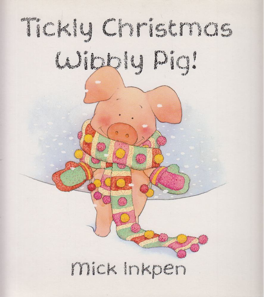 Mick Inkpen - Tickly Christmas, Wibbly Pig! [antikvár]