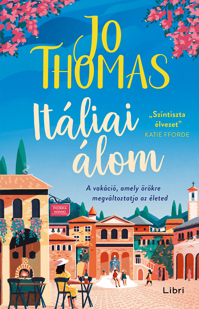 Jo Thomas - Itáliai álom - A vakáció, amely örökre megváltoztatja az életed