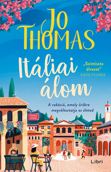 Jo Thomas - Itáliai álom - A vakáció, amely örökre megváltoztatja az életed