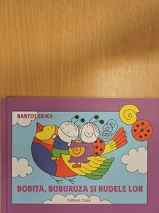 Bartos Erika - Bobita, Buburuza si rudele lor [antikvár]
