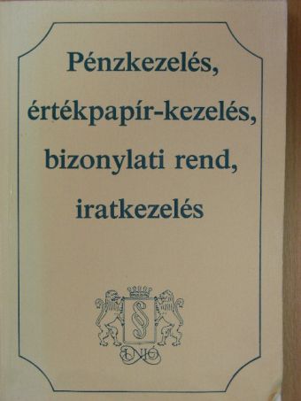Dr. Verő Ivánné - Pénzkezelés, értékpapír-kezelés, bizonylati rend, iratkezelés [antikvár]