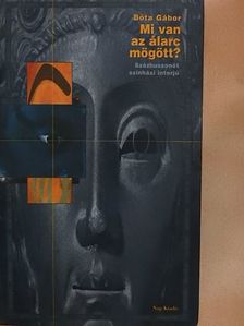 Bóta Gábor - Mi van az álarc mögött? [antikvár]