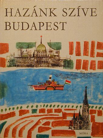 Ruffy Péter - Hazánk szíve Budapest  [antikvár]