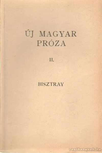 Bisztray Gyula - Új magyar próza II. kötet [antikvár]