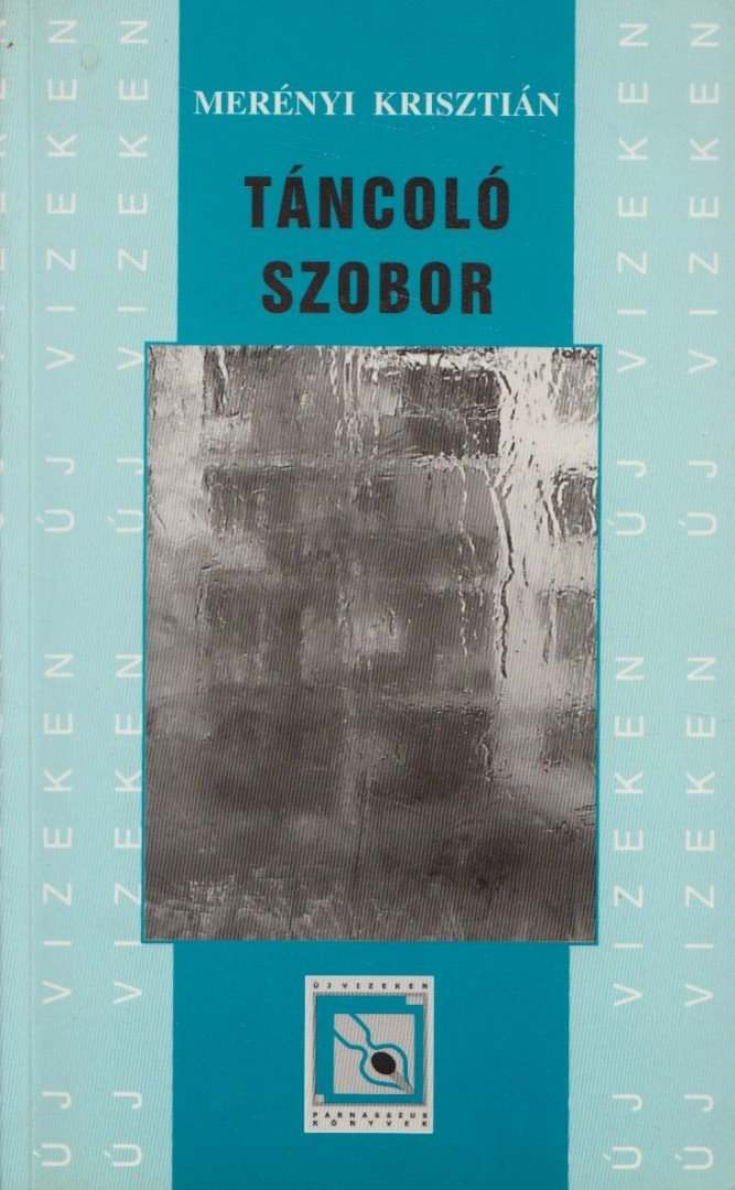 Merényi Krisztián - Táncoló szobor (dedikált) [antikvár]