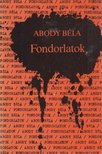 ABODY BÉLA - Fondorlatok [antikvár]