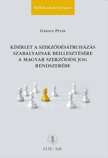 GÁRDOS PÉTER - Kísérlet a szerződésátruházás szabályainak beillesztésére a magyar szerződési jog rendszerébe