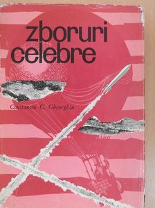 Ing. Constantin C. Gheorghiu - Zboruri celebre [antikvár]