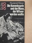 Claude Olivier - Die Kommissarin und der Mann, der Witwer werden wollte [antikvár]
