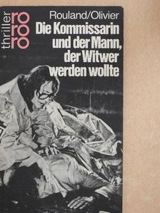 Claude Olivier - Die Kommissarin und der Mann, der Witwer werden wollte [antikvár]