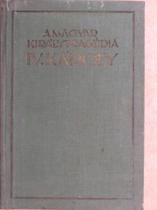 Balassa Imre - A magyar királytragédia [antikvár]