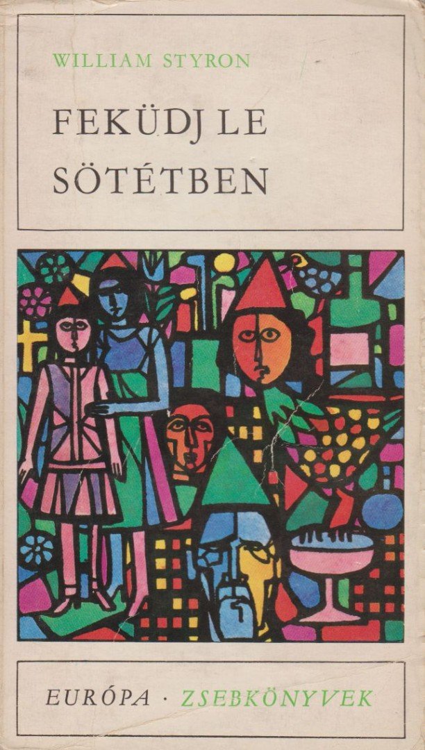 William STYRON - Feküdj le sötétben [antikvár]