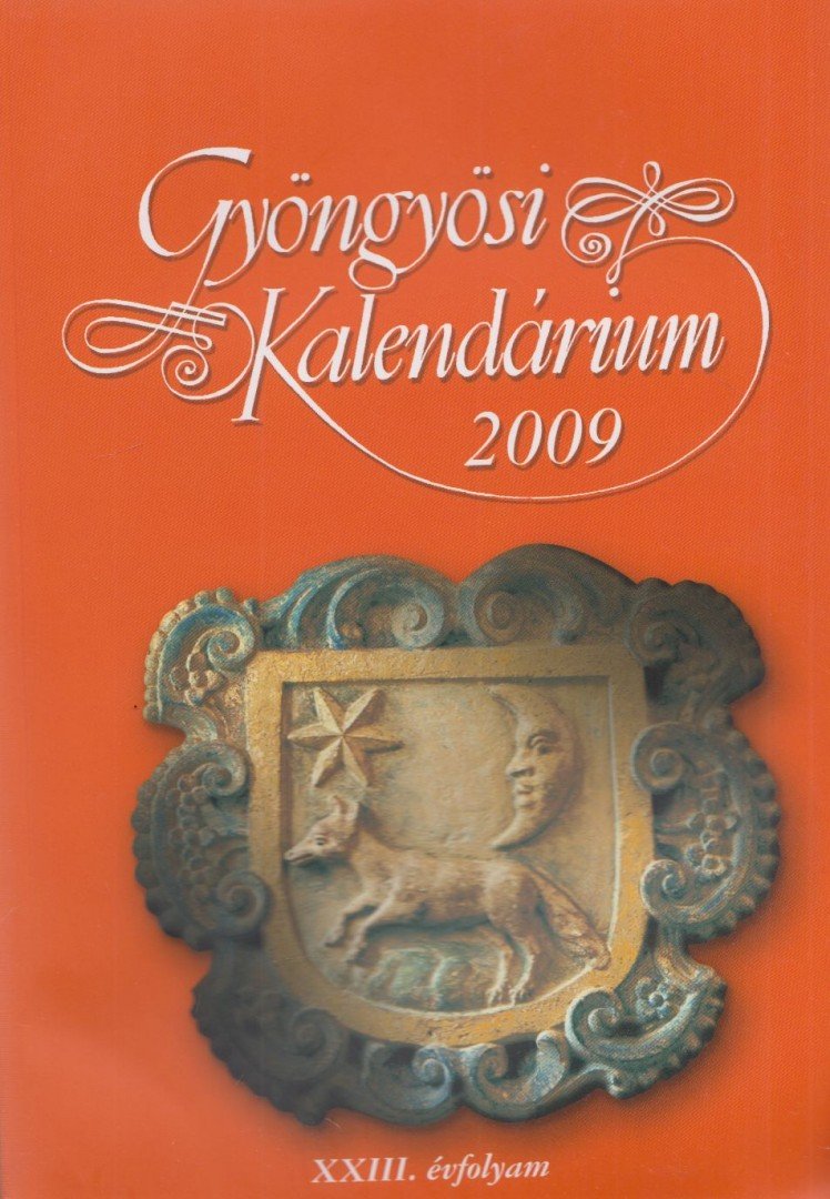 Patkós Magdolna (szerk.) - Gyöngyösi Kalendárium 2009 [antikvár]