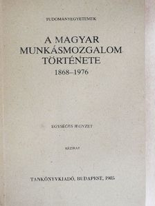 Gergely Jenő - A magyar munkásmozgalom története 1868-1976 [antikvár]