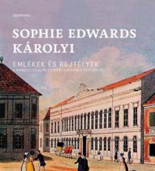 Sophie Edwards Károlyi - Emlékek és rejtélyek - A Károlyi család 25 nemzedékének története [antikvár]